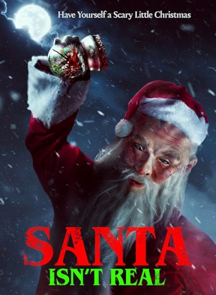 فیلم Santa Isn’t Real 2023 | بابانوئل واقعی نیست